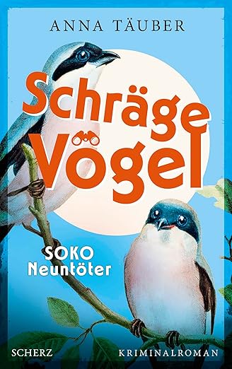 Schräge Vögel - SOKO Neuntöter #01