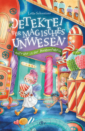 Detektei für magisches Unwesen - Aufruhr in der Bonbonfabrik #03